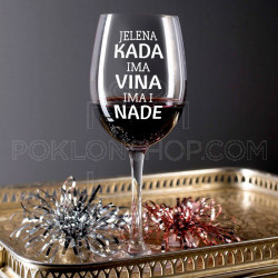 Kada ima vina ima i nade poklon čaša za vino